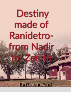 Paperback Destiny made of Ranidetro- from Nadir to Zenith Book