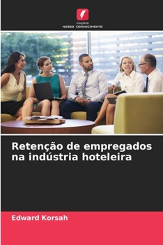 Paperback Retenção de empregados na indústria hoteleira [Portuguese] Book