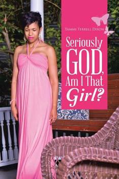 Paperback Seriously God, Am I That Girl? Book