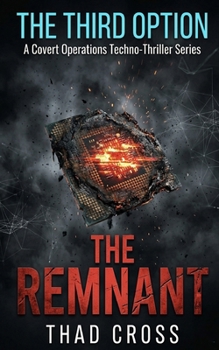 The Remnant: The Epic Finale to The Third Option Action Thriller Series