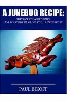 Hardcover A Junebug Recipe: The Secret Ingredients for What's Been Ailing You... a True Story Book