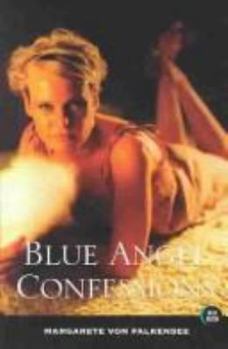 Mass Market Paperback Blue Angel Confessions: Erotic Memoirs of Berlin in the 1920's and Hollywood in the 1930's Book