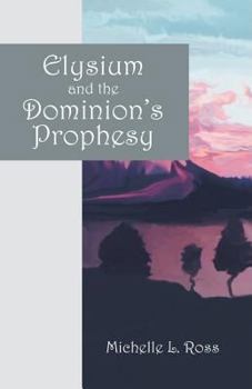 Paperback Elysium and the Dominion's Prophesy Book