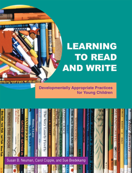 Paperback Learning to Read and Write: Developmentally Appropriate Practices for Young Children Book