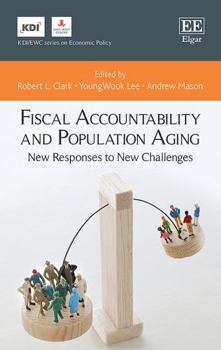 Hardcover Fiscal Accountability and Population Aging: New Responses to New Challenges (KDI/EWC series on Economic Policy) Book