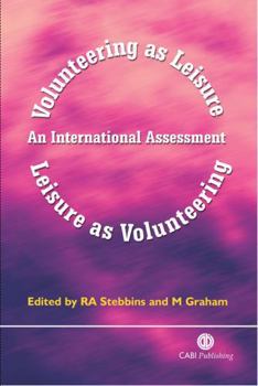 Hardcover Volunteering as Leisure/Leisure as Volunteering: An International Assessment Book