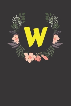Letter W Monogram Notebook: Floral Black Matte Cover Journal