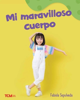 Mi maravilloso cuerpo (Exploration Storytime) (Spanish Edition)