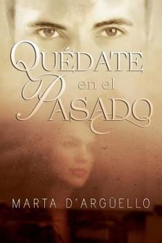 Paperback Quédate en el pasado [Spanish] Book