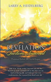 Paperback Revelation- Questions Answered: Promised be fore the world began Book