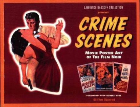 Paperback Crime Scenes: Movie Poster Art of the Film Noir: The Classic Period, 1941-1959 Book