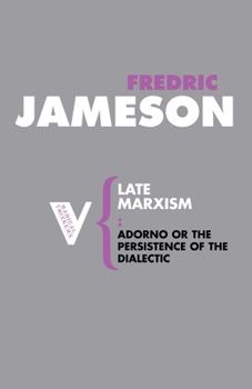 Paperback Late Marxism: Adorno, Or, the Persistence of the Dialectic Book