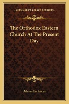 Paperback The Orthodox Eastern Church At The Present Day Book