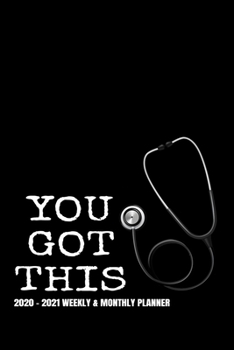 YOU GOT THIS PLANNER: 2-Year 2020 - 2021 Productivity Journal Daily / Weekly Monthly Dated Calendar Year Career Goal Planner Organizer Tracker ... ) Nurse RN Doctor Dr MD Christmas Gift Idea