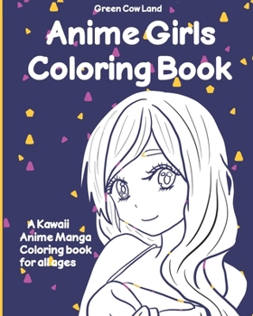 Paperback Anime Girls Coloring Book: Kawaii Anime Manga Coloring book for all ages Book