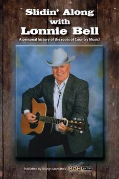 Paperback Slidin' Along with Lonnie Bell A personal history of the roots of Country Music Book