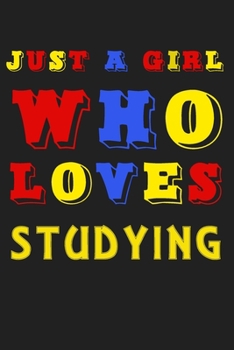 Just A Girl Who Loves Studying: A Nice Gift Idea For Penguin Lovers Boy Girl Funny Birthday Gifts Journal Lined Notebook 6x9 120 Pages