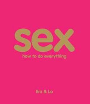 Paperback Sex: How to Do Everything Book