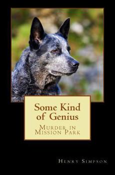 Paperback Some Kind of Genius: Murder in Mission Park Book