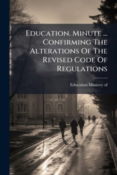 Education. Minute ... Confirming the Alterations of the Revised Code of Regulations
