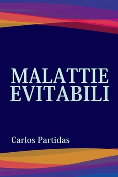 Paperback Malattie Evitabili: Lo Spirito È La Vera Forma Di Vita [Italian] Book