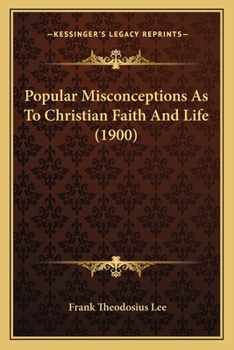 Paperback Popular Misconceptions As To Christian Faith And Life (1900) Book
