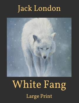 Paperback White Fang: Large Print Book