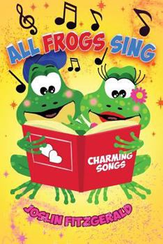 Paperback All Frogs Sing Charming Songs Book