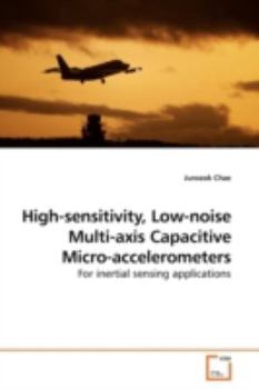 Paperback High-sensitivity, Low-noise Multi-axis Capacitive Micro-accelerometers Book