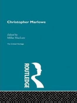 Hardcover Christopher Marlowe: The Critical Heritage (The Collected Critical Heritage : Jacobean Dramatists) Book