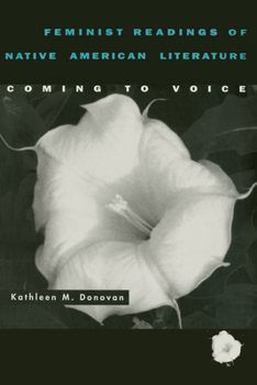 Feminist Readings of Native American Literature: Coming to Voice