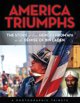 Paperback America Triumphs: The Story of Our Heroes from 9/11 to the Demise of Bin Laden Book
