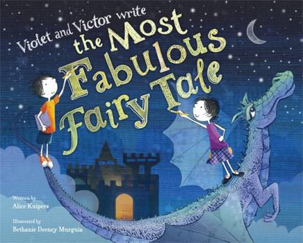 Violet and Victor Write the Most Fabulous Fairy Tale - Book  of the Violet and Victor