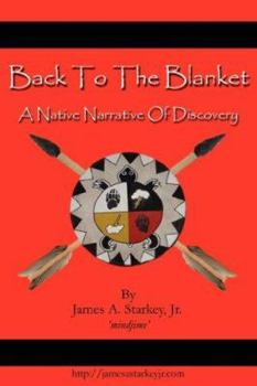 Paperback Back to the Blanket: A Native Narrative of Discovery Book