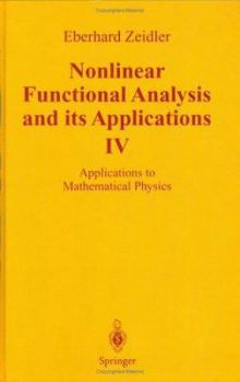 Hardcover Nonlinear Functional Analysis and Its Applications: IV: Applications to Mathematical Physics Book