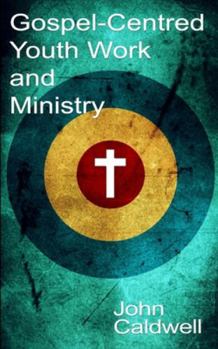 Paperback Gospel Centred Youth Work and Ministry Book