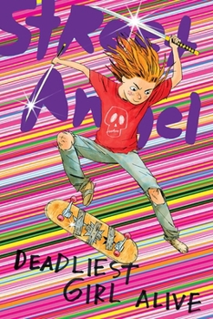 Street Angel: Deadliest Girl Alive - Book  of the Street Angel