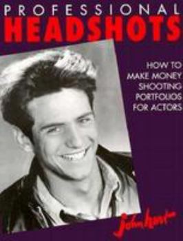 Paperback Professional Headshots: How to Make Money Shooting Portfolios for Actors Book