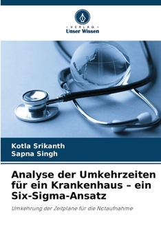 Paperback Analyse der Umkehrzeiten für ein Krankenhaus - ein Six-Sigma-Ansatz [German] Book