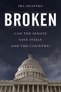 Hardcover Broken: Can the Senate Save Itself and the Country? Book