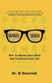 Hardcover Makes Sense: How to Rewire Your Mind and Transform Your Life Book