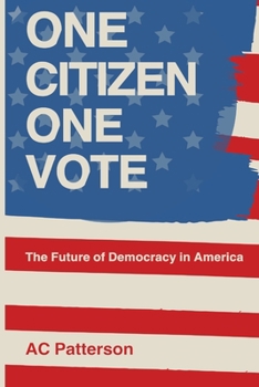 Paperback One Citizen One Vote: The Future of Democracy in America Book