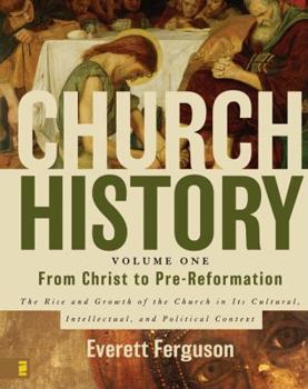 Hardcover Church History, Volume One: From Christ to Pre-Reformation: The Rise and Growth of the Church in Its Cultural, Intellectual, and Political Context Book