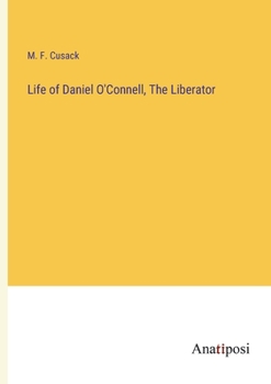 Paperback Life of Daniel O'Connell, The Liberator Book