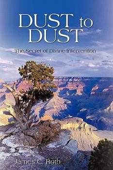 Paperback Dust to Dust: The Secret of Divine Intervention Book