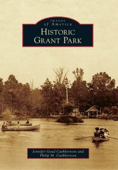 Historic Grant Park (Images of America: Georgia) - Book  of the Images of America: Georgia