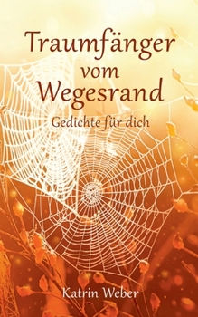 Paperback Traumfänger vom Wegesrand: Gedichte für dich [German] Book