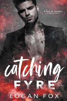 Catching Fyre (Fyre & Ashes) B0CND2LB5J Book Cover