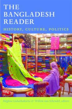 Paperback The Bangladesh Reader: History, Culture, Politics Book