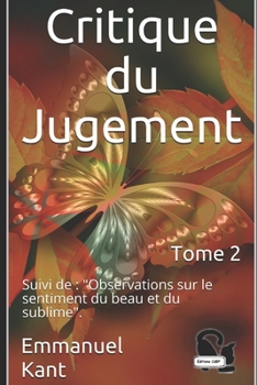 Paperback Critique du Jugement (Tome 2): Suivi de: "Observations sur le sentiment du beau et du sublime". [French] Book
